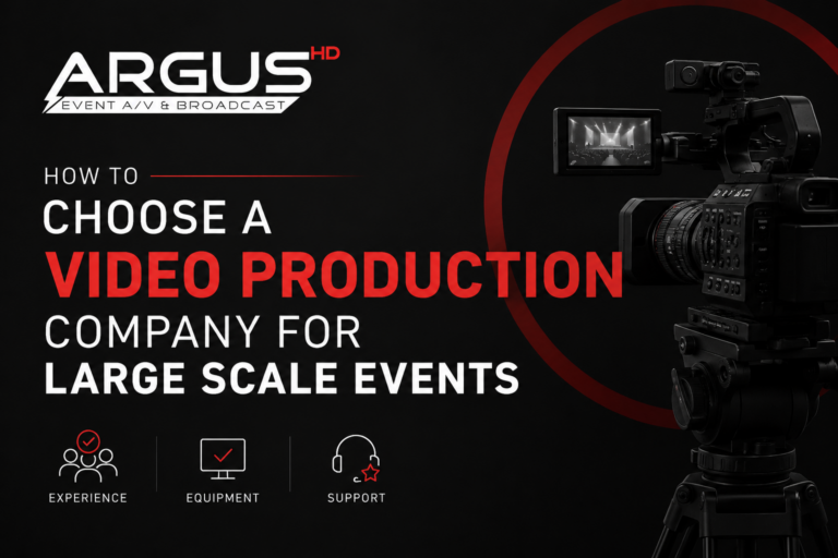 How to Choose a Video Production Company for Large Scale Events